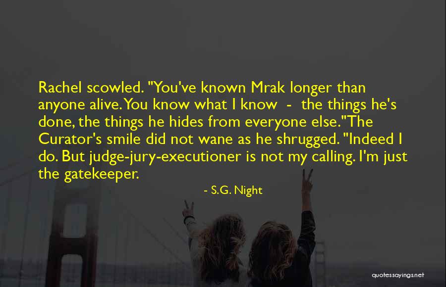 Gatekeeper Quotes By S.G. Night Gatekeeper Quotes By S.G. Night