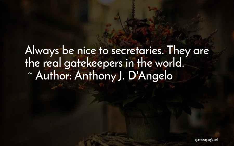 Gatekeepers Quotes By Anthony J. D'Angelo