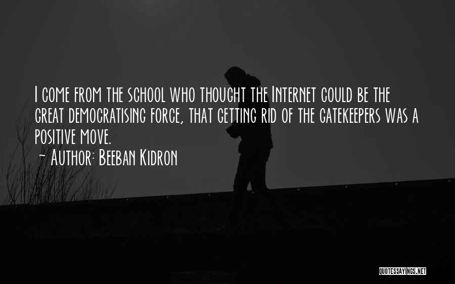Gatekeepers Quotes By Beeban Kidron