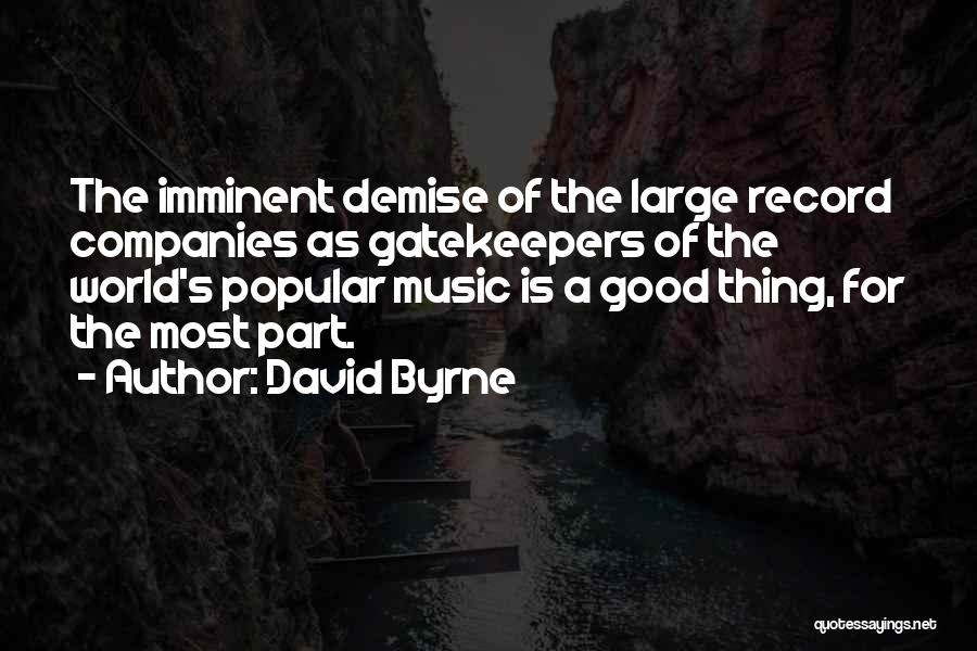 Gatekeepers Quotes By David Byrne