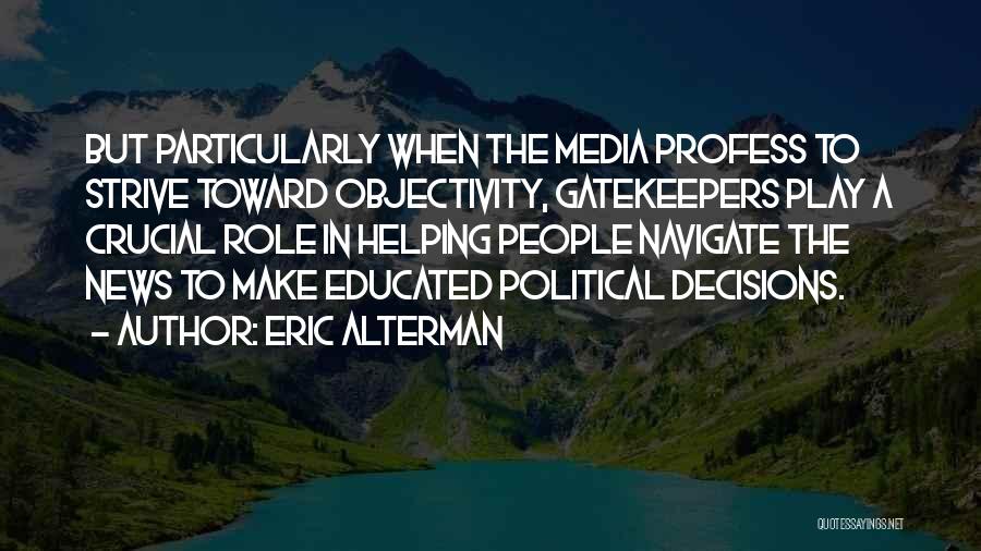 Gatekeepers Quotes By Eric Alterman