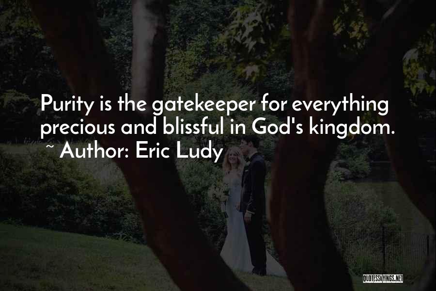 Gatekeepers Quotes By Eric Ludy