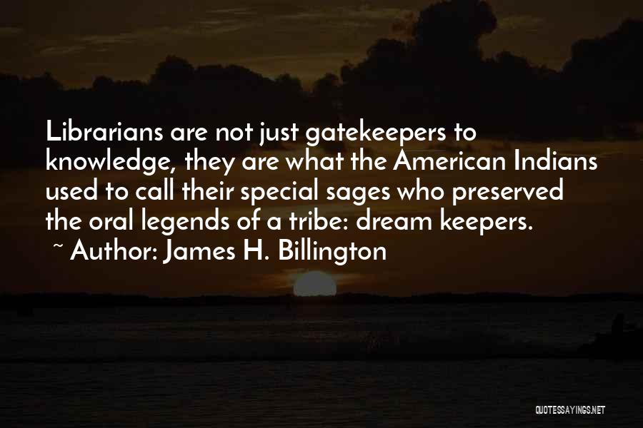 Gatekeepers Quotes By James H. Billington