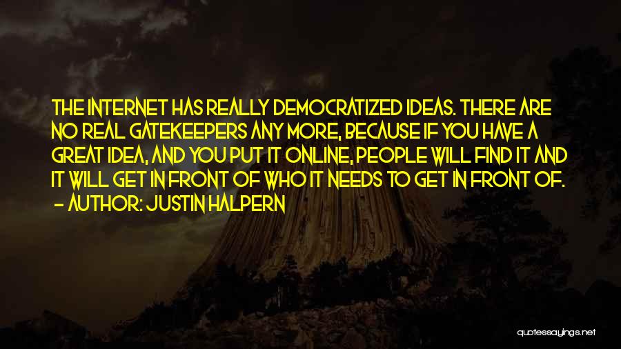 Gatekeepers Quotes By Justin Halpern