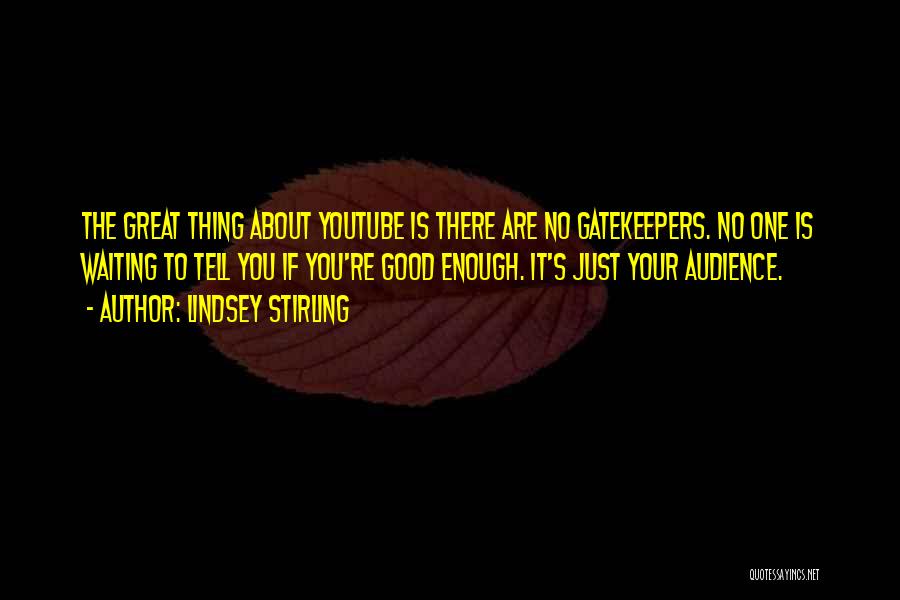 Gatekeepers Quotes By Lindsey Stirling