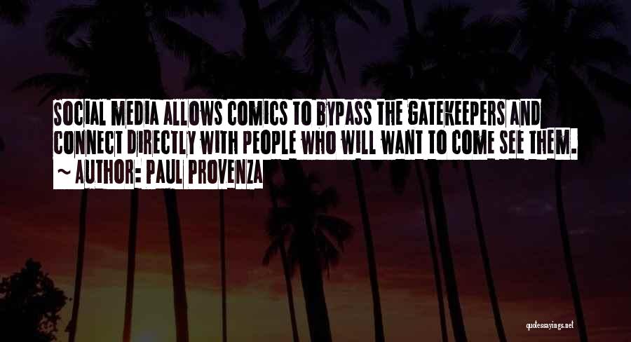 Gatekeepers Quotes By Paul Provenza