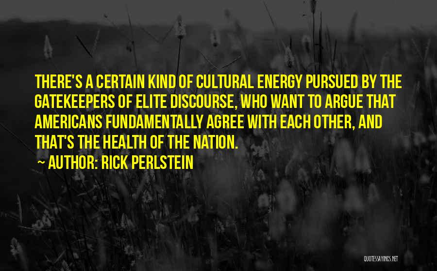 Gatekeepers Quotes By Rick Perlstein