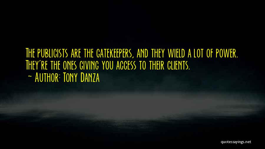 Gatekeepers Quotes By Tony Danza