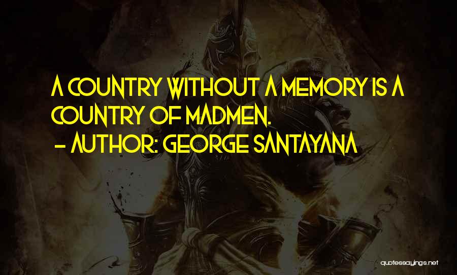 Gatepost Newsletter Quotes By George Santayana