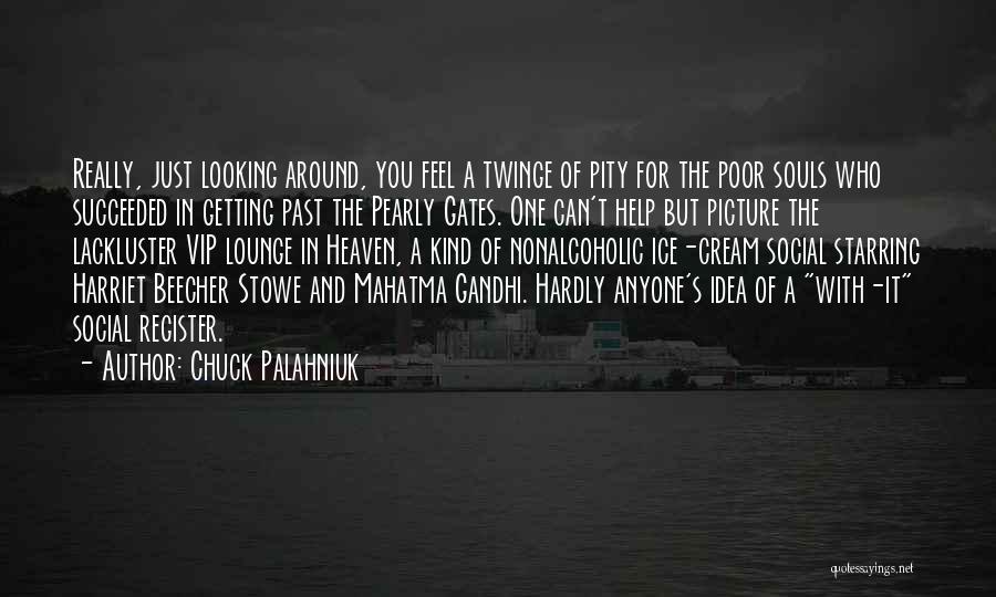 Gates Of Heaven Quotes By Chuck Palahniuk
