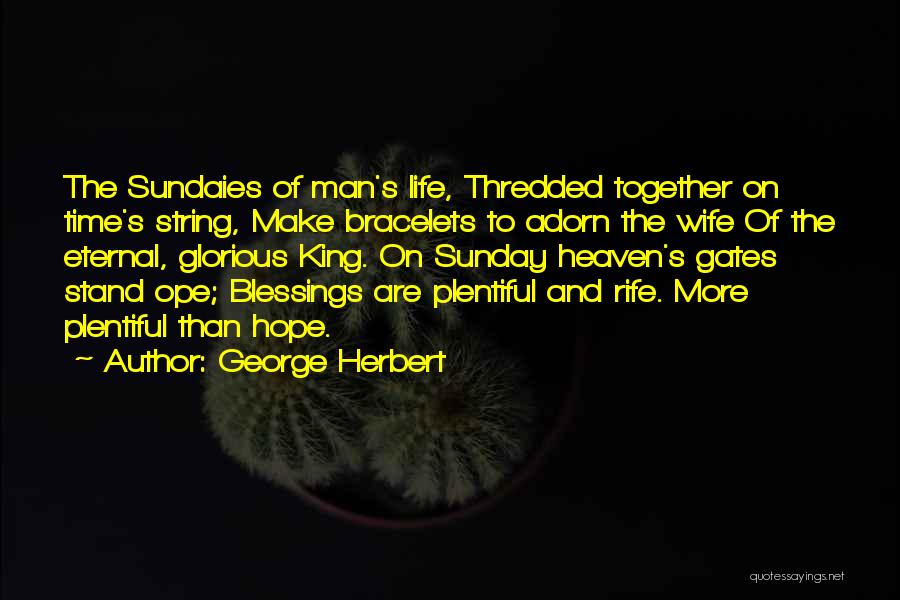 Gates Of Heaven Quotes By George Herbert