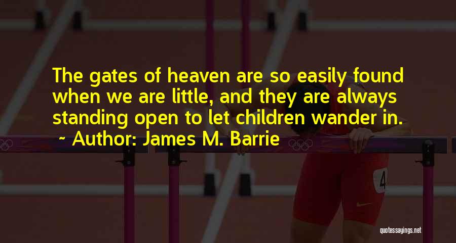 Gates Of Heaven Quotes By James M. Barrie