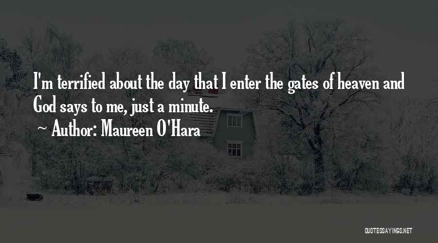 Gates Of Heaven Quotes By Maureen O'Hara