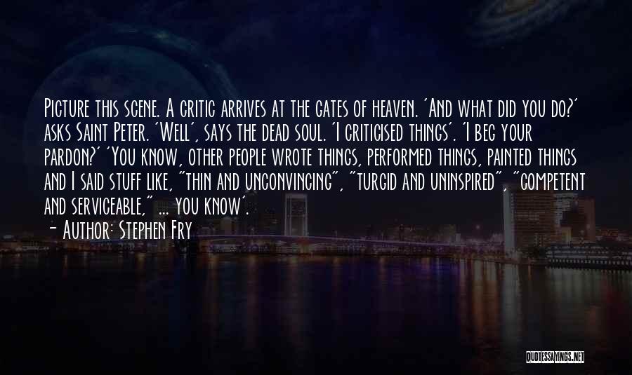 Gates Of Heaven Quotes By Stephen Fry