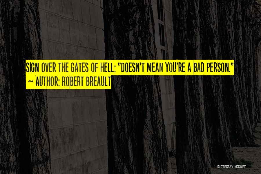 Gates Of Hell Quotes By Robert Breault