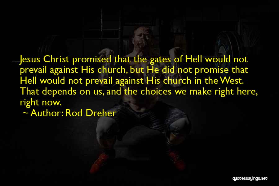 Gates Of Hell Quotes By Rod Dreher