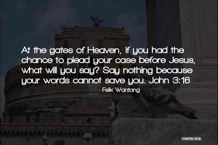 Gates Of Paradise Quotes By Felix Wantang Gates Of Paradise Quotes By Felix Wantang