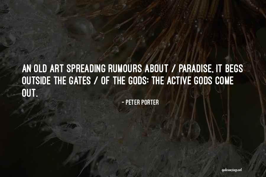 Gates Of Paradise Quotes By Peter Porter Gates Of Paradise Quotes By Peter Porter