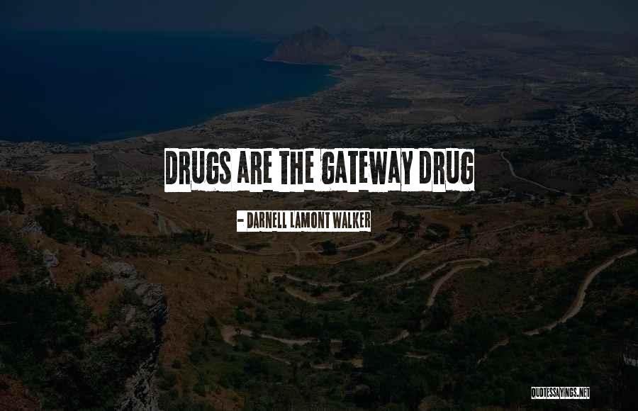 Gateway Quotes By Darnell Lamont Walker Gateway Quotes By Darnell Lamont Walker