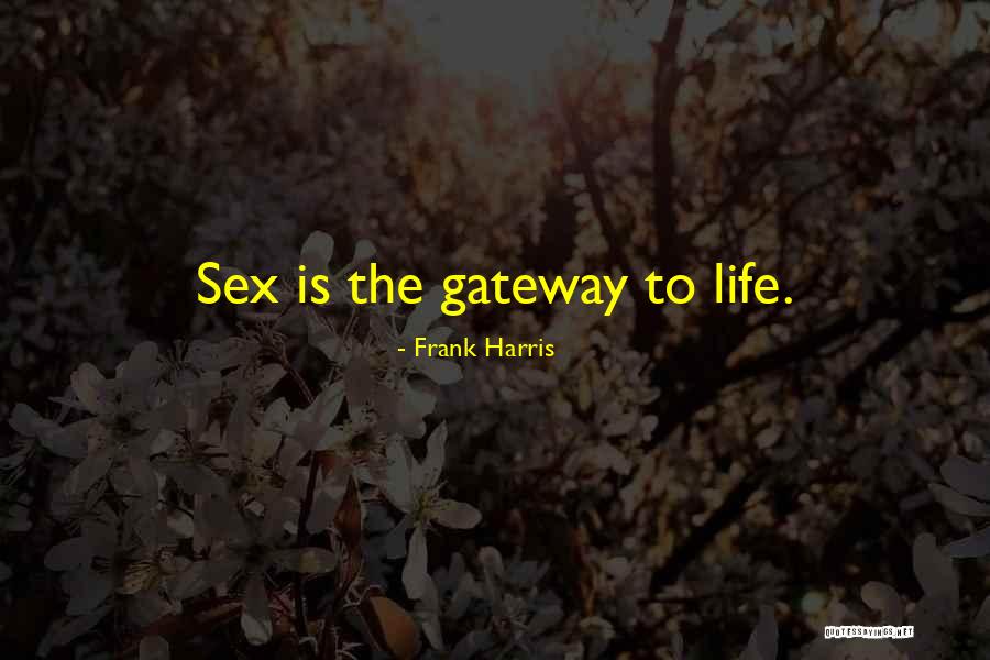 Gateway Quotes By Frank Harris Gateway Quotes By Frank Harris