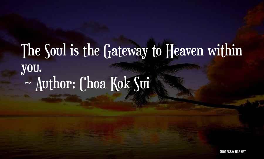 Gateway To Heaven Quotes By Choa Kok Sui