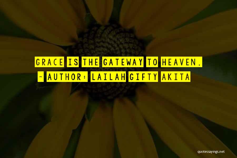 Gateway To Heaven Quotes By Lailah Gifty Akita