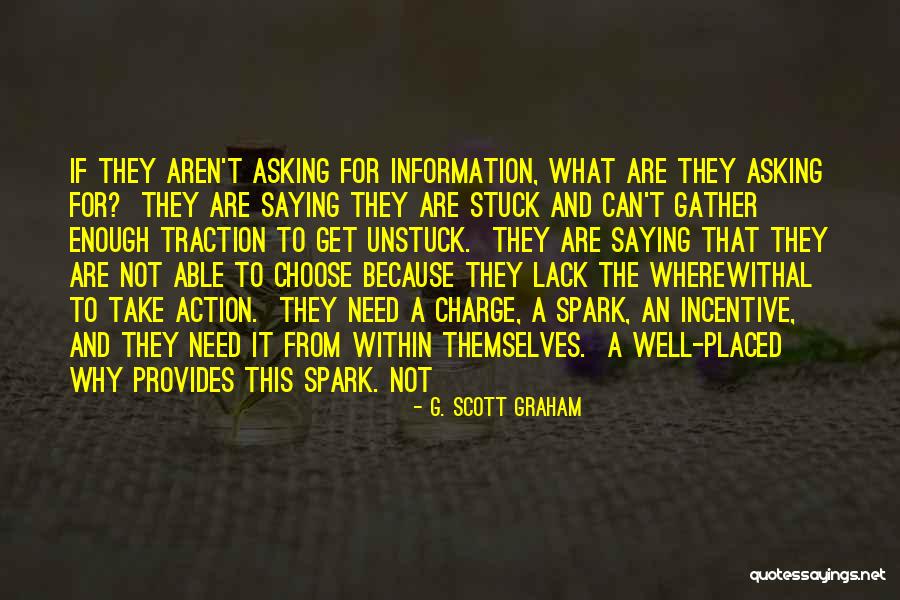 Gather Information Quotes By G. Scott Graham Gather Information Quotes By G. Scott Graham