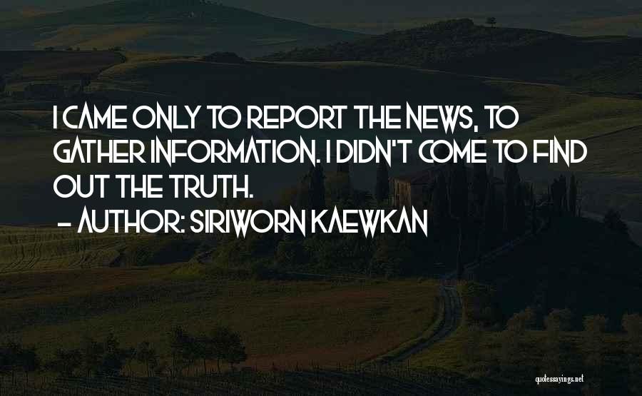 Gather Information Quotes By Siriworn Kaewkan