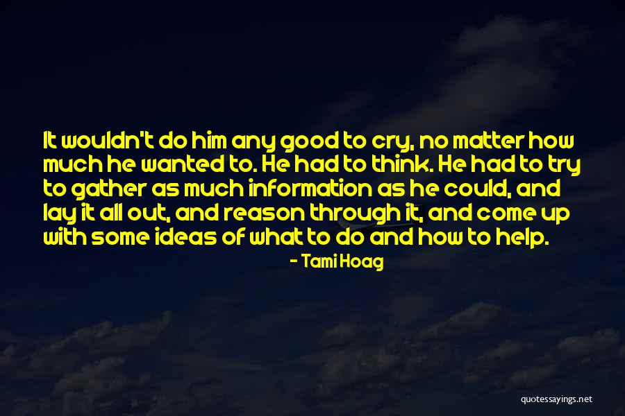 Gather Information Quotes By Tami Hoag Gather Information Quotes By Tami Hoag