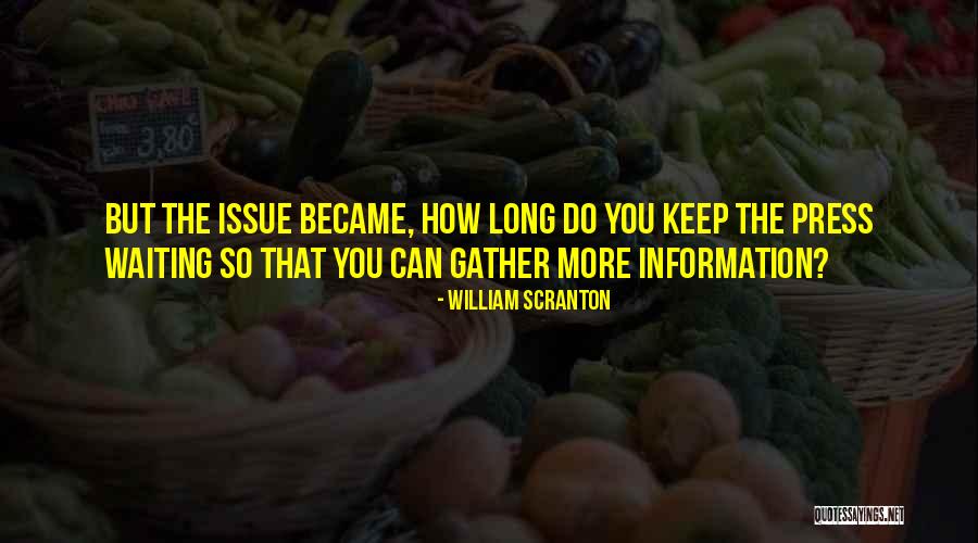Gather Information Quotes By William Scranton Gather Information Quotes By William Scranton