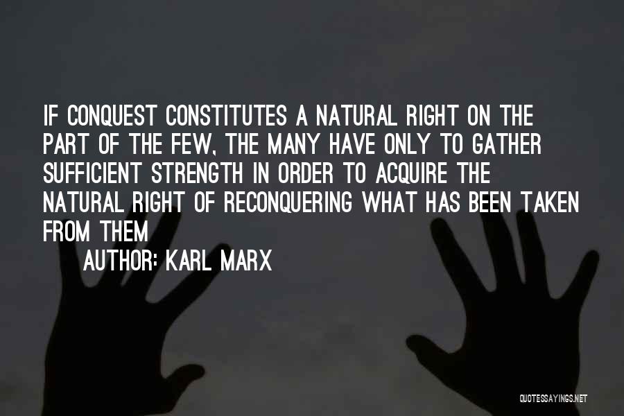 Gather Strength Quotes By Karl Marx