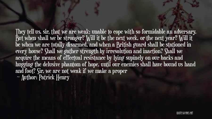 Gather Strength Quotes By Patrick Henry