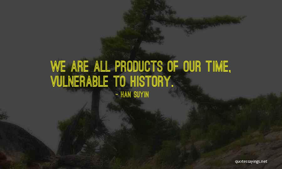 Gatherd Quotes By Han Suyin Gatherd Quotes By Han Suyin