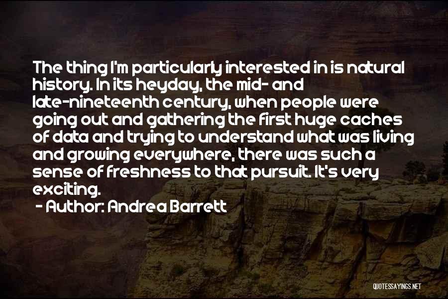 Gathering Data Quotes By Andrea Barrett