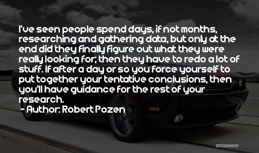 Gathering Data Quotes By Robert Pozen
