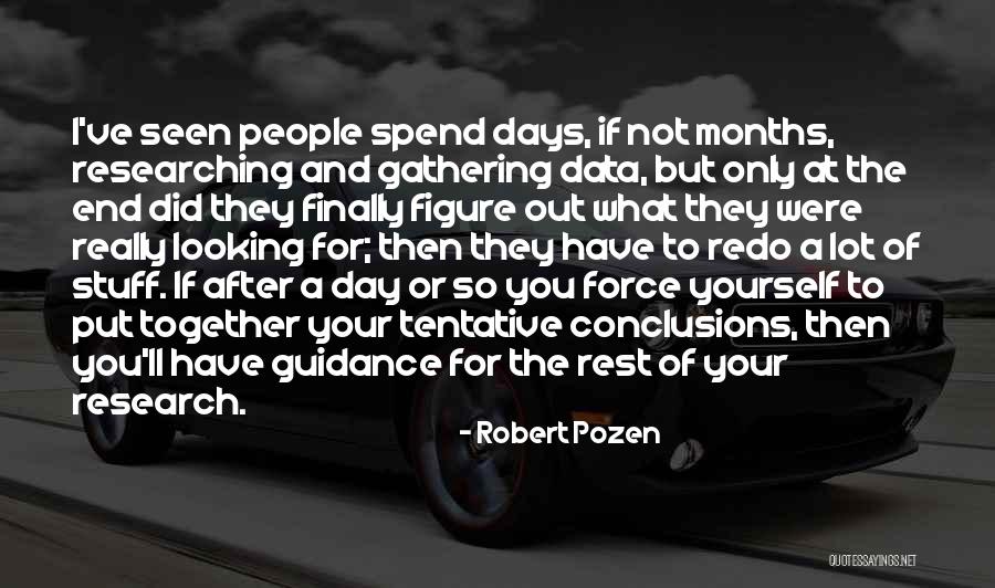 Gathering Data Quotes By Robert Pozen