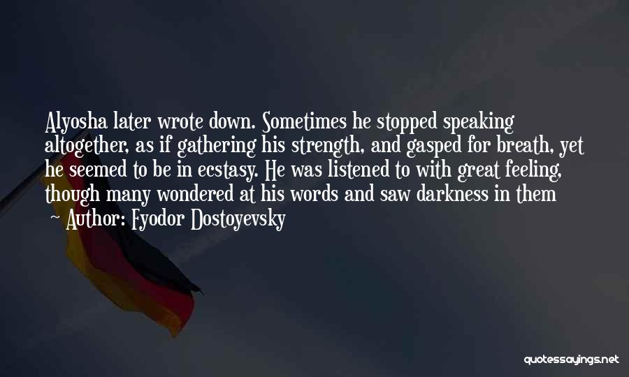 Gathering Strength Quotes By Fyodor Dostoyevsky