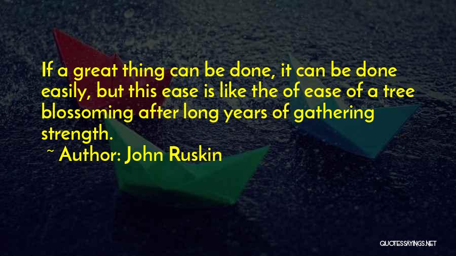 Gathering Strength Quotes By John Ruskin