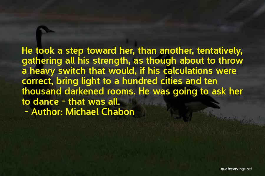 Gathering Strength Quotes By Michael Chabon