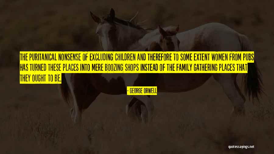 Gathering With Family Quotes By George Orwell Gathering With Family Quotes By George Orwell
