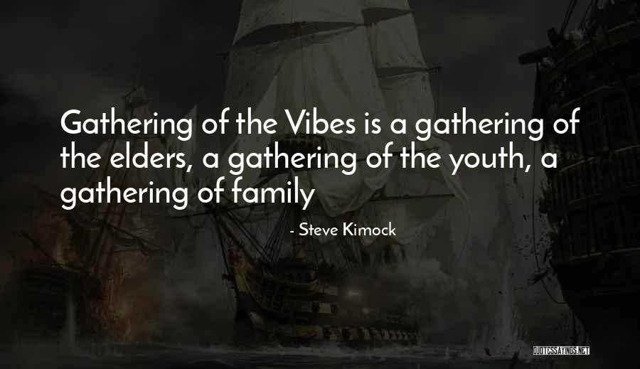 Gathering With Family Quotes By Steve Kimock Gathering With Family Quotes By Steve Kimock