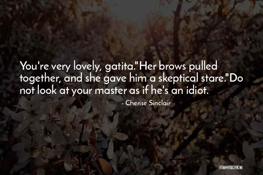 Gatita Quotes By Cherise Sinclair Gatita Quotes By Cherise Sinclair
