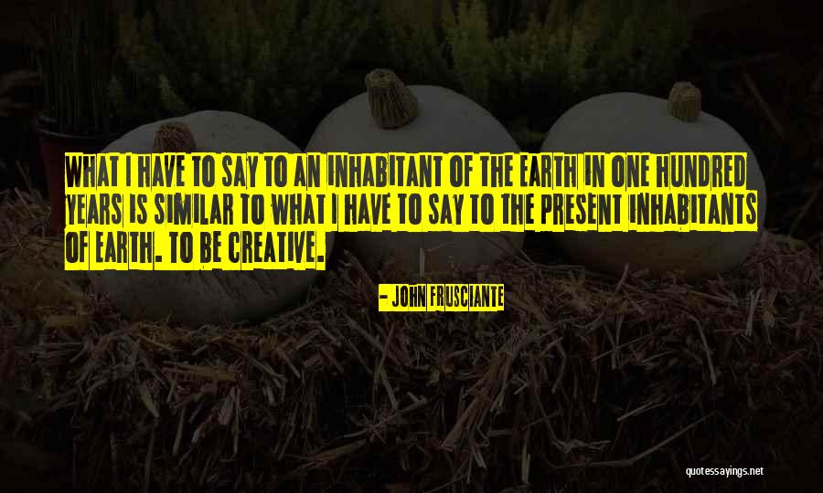 Gatitas Quotes By John Frusciante Gatitas Quotes By John Frusciante