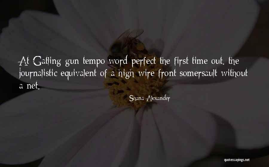Gatling Gun Quotes By Shana Alexander Gatling Gun Quotes By Shana Alexander