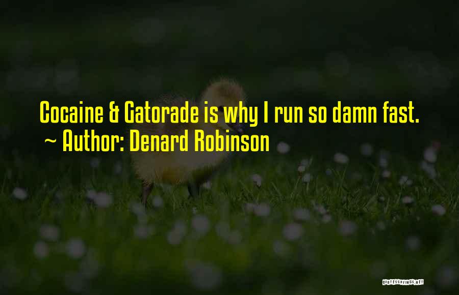 Gatorade Quotes By Denard Robinson