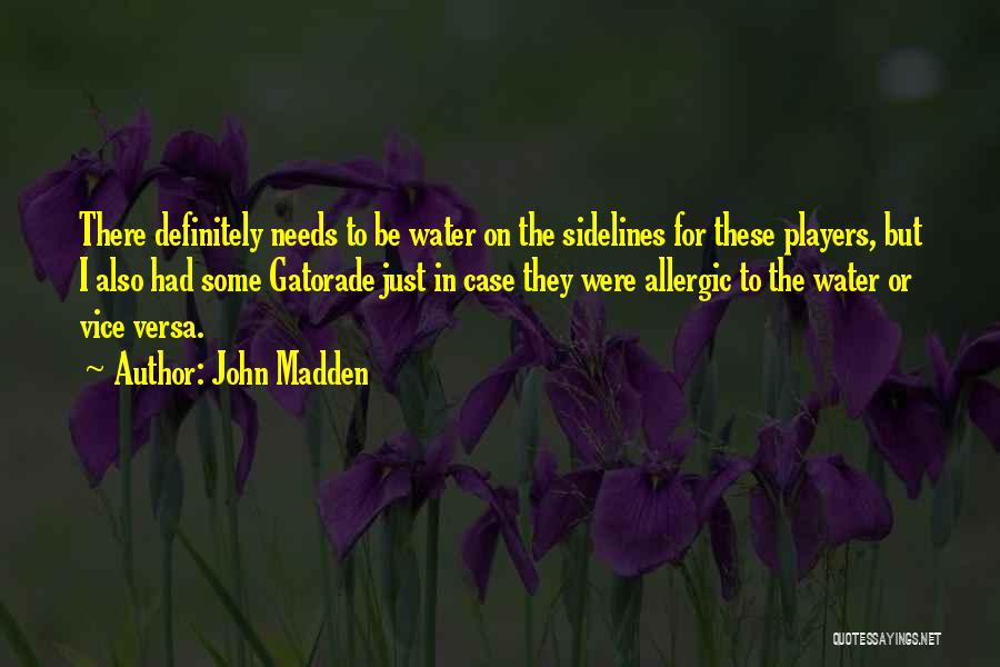 Gatorade Quotes By John Madden