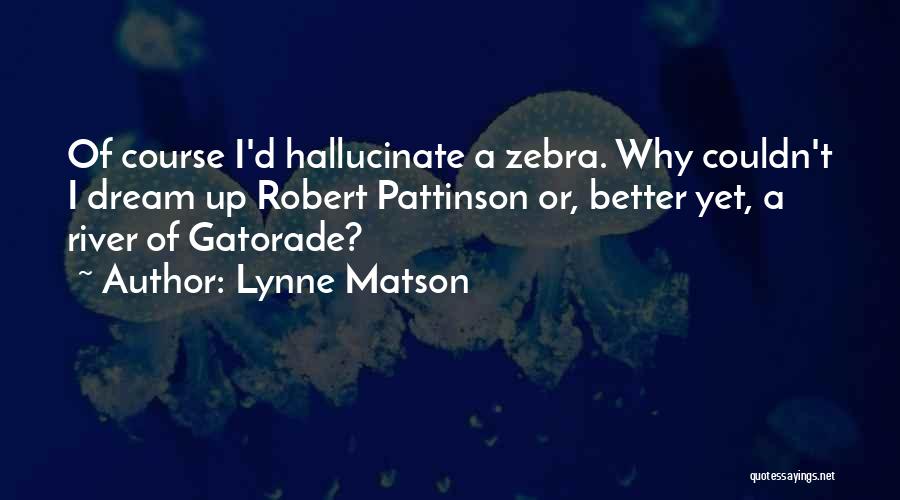 Gatorade Quotes By Lynne Matson