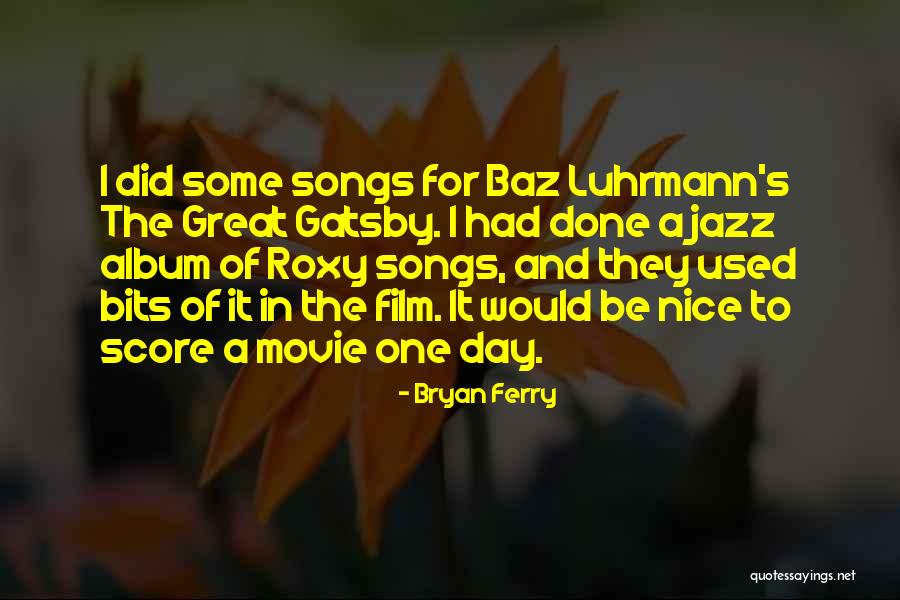 Gatsby In The Great Gatsby Quotes By Bryan Ferry Gatsby In The Great Gatsby Quotes By Bryan Ferry