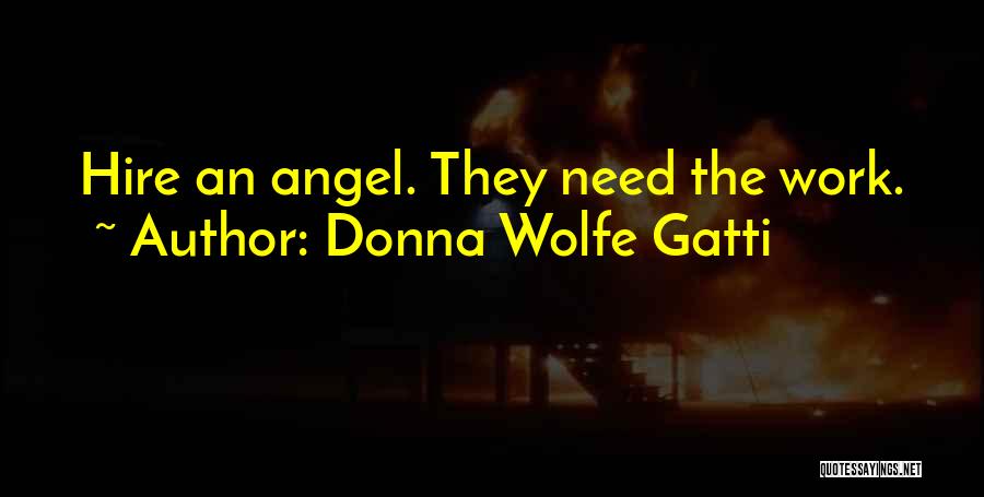 Gatti Quotes By Donna Wolfe Gatti