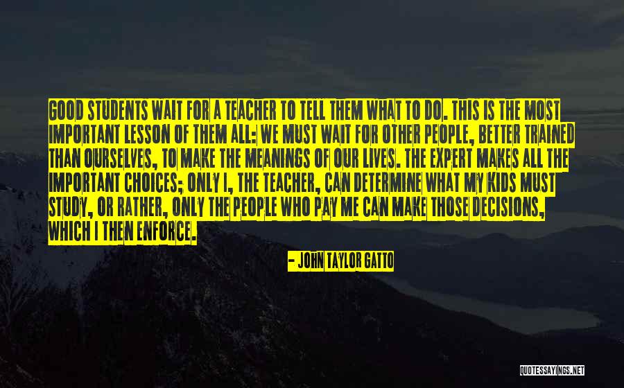 Gatto Quotes By John Taylor Gatto Gatto Quotes By John Taylor Gatto